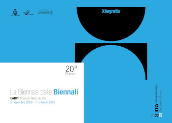 20° Biennale della Xilografia contemporanea - La Biennale delle Biennali