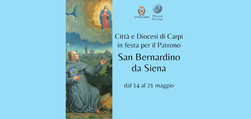 Festa del Patrono di Carpi - San Bernardino da Siena - iniziative dal 14 al 21 maggio