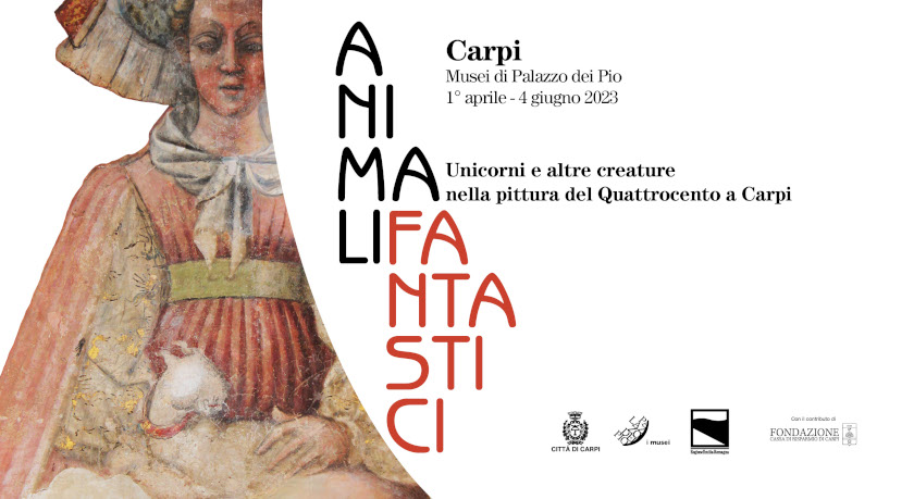 Animali Fantastici - Unicorni e altre creature nella pittura del Quattrocento a Carpi